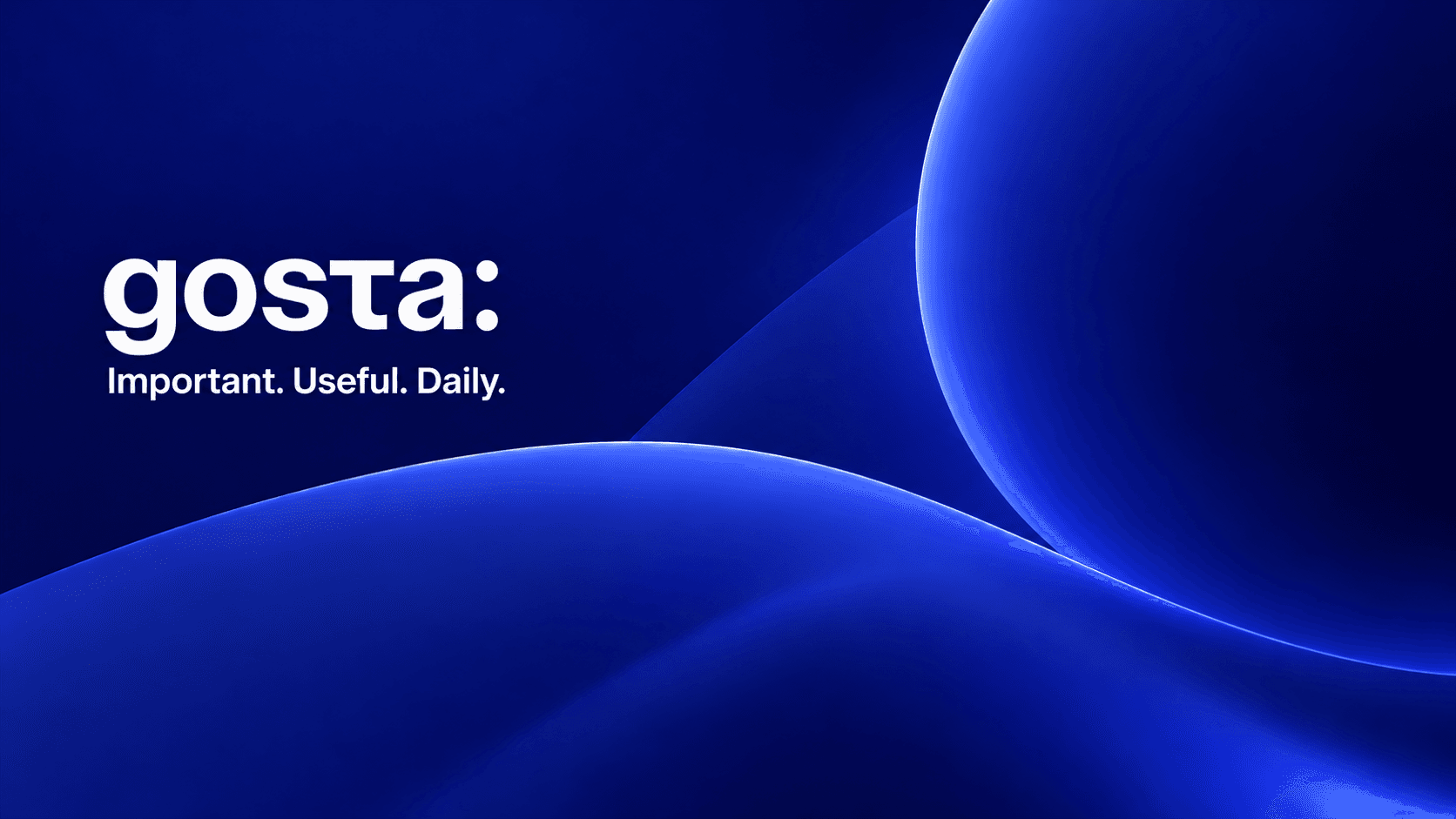 Gosta — Important. Useful. Daily.